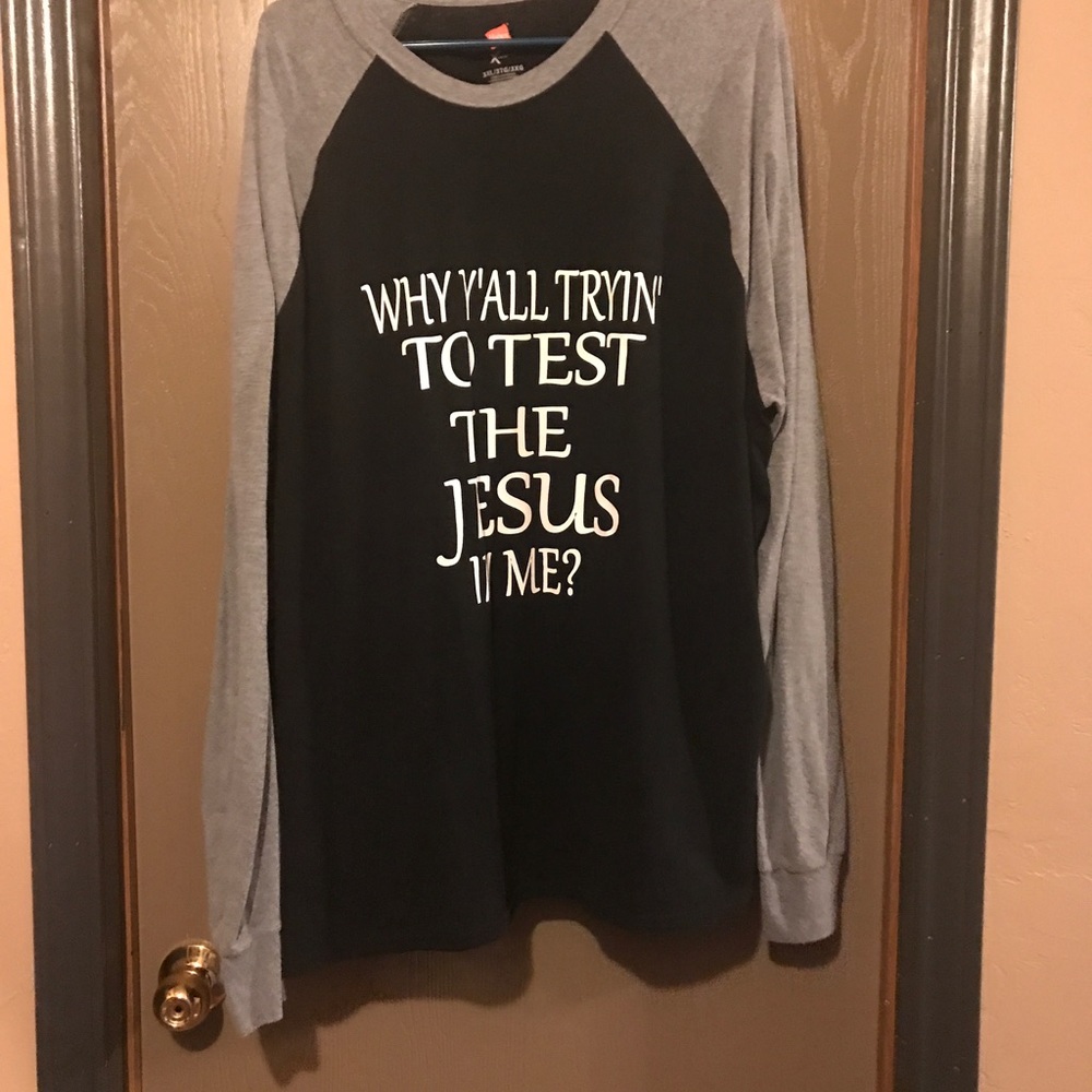 Why are y'all trying to test the Jesus in me Shirt